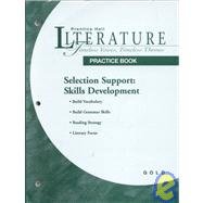 Literature: Timeless Voices Timeless Themes: Gold, Selection Support, Skills           Development Practice Book