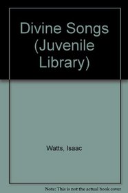 Divine Songs (Juvenile Library)