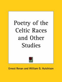Poetry of the Celtic Races and Other Studies