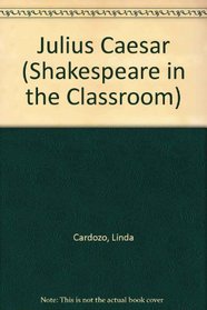 Julius Caesar (Shakespeare in the Classroom)