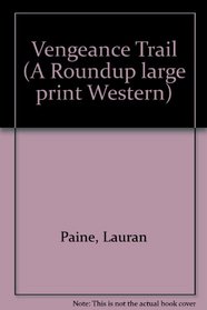 Vengeance Trail/Roundup Large Print (Roundup Large Print Western)
