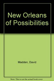The New Orleans of Possibilities