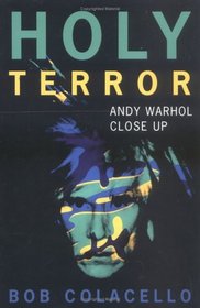 Holy Terror: Andy Warhol Close Up