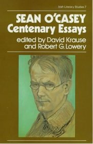 Sean O'Casey: Centenary Essays (Irish Literary Studies) (The Irish Literary Studies Series)