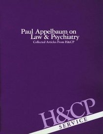 Paul Appelbaum on Law and Psychiatry: Collected Articles from Hospital and Community Psychiatry
