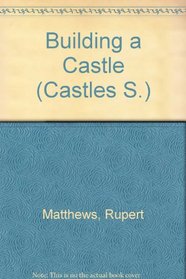 Building a Castle (Castles S.)