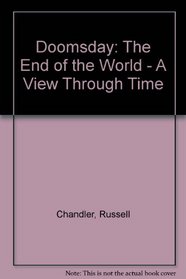 Doomsday: The End of the World - A View Through Time
