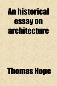 An historical essay on architecture