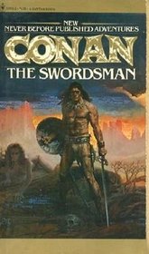 The Swordsman (The Authorized New Adventures of Robert E. Howard's Conan, Book 1)