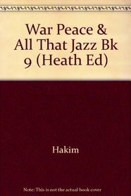 War, Peace, & All That Jazz Bk 9 (Heath Ed)