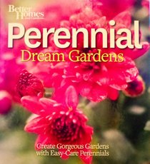 Better Homes and Gardens: Perennial Dream Gardens