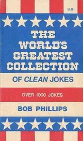 The World's Greatest Collection of Clean Jokes