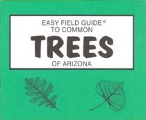 Easy Field Guide to Common Trees of Arizona (Easy Field Guides)