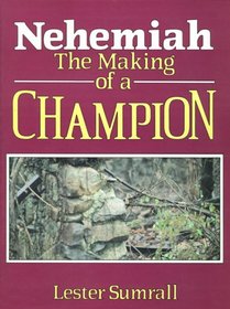 Nehemiah: The Making of a Champion, STUDY GUIDE