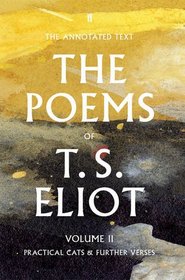 The Poems of T. S. Eliot: Practical Cats and Further Verses (Volume 2)