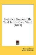 Heinrich Heine's Life Told In His Own Word (1893)