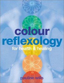 Color Reflexology: For Health  Healing