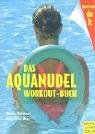 Das Aquanudel-Workout-Buch.