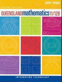 Queensland Mathematics 11/12b: Integrating Technology