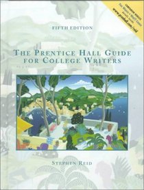 Prentice Hall Guide for College Writers, Full Edition with Handbook (5th Edition)