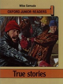Oxford Junior Readers: True Stories: Book 1 (Oxford Junior Readers)