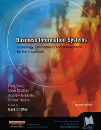 Business Information Systems: Technology, Development and Management for the E-Business (Pearson Valueadd Pack)