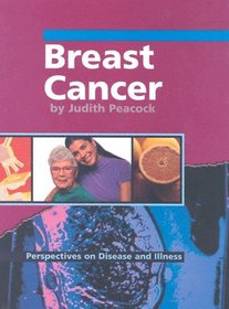 Breast Cancer (Perspectives on Disease and Illness)