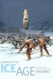 Journey to the Ice Age: Discovering an Ancient World