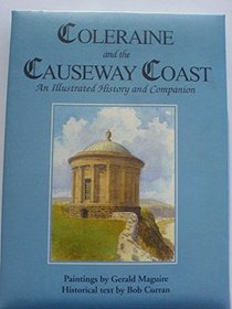 Coleraine and the Causeway Coast: An Illustrated History and Companion