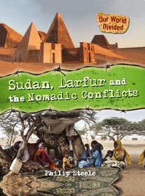 Sudan, Darfur and the Nomadic Conflicts (Our World Divided)