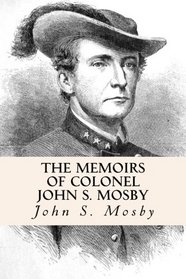 The Memoirs of Colonel John S. Mosby