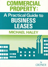 Commercial Property: A Practical Guide to Business Leases