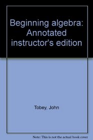 Beginning algebra: Annotated instructor's edition