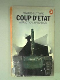 Coup d'Etat: A Practical Handbook