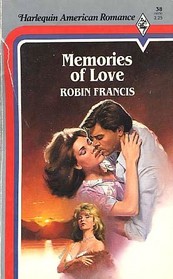 Memories of Love (Harlequin American Romance, No 38)