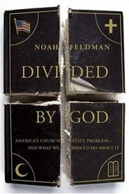 Divided by God: America's Church-State Problem--and What We Should Do About It