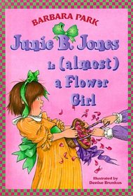 Junie B. Jones is Almost a Flower Girl (Junie B. Jones 13, Library Binding)