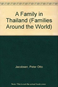 A Family in Thailand (Families Around the World)