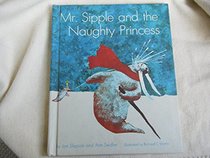Mr. Sipple and the Naughty Princess