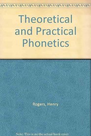Theoretical and Practical Phonetics
