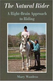 The Natural Rider: A Right-Brain Approach to Riding