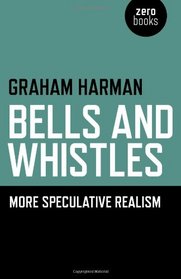Bells and Whistles: More Speculative Realism