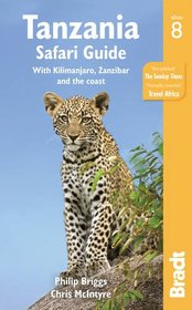 Tanzania Safari Guide: With Kilimanjaro, Zanzibar and the Coast (Bradt Travel Guides)