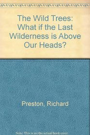 The Wild Trees' What if the Last Wilderness is Above Our Heads?