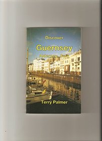 Discover Guernsey, Alderney, Sark
