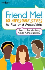 Friend Me: Ten Reliable Rules for Making and Keeping Friendships