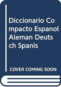 Diccionario Compacto Espanol Aleman Deutsch Spanis (Spanish Edition)