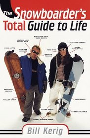 The Snowboarder's Total Guide to Life