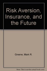 Risk Aversion, Insurance, and the Future