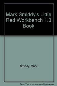 Mark Smiddy's Little Red Workbench 1.3 Book